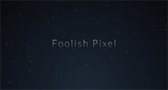Desktop Screenshot of foolishpixel.com