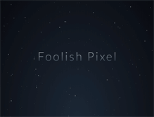 Tablet Screenshot of foolishpixel.com